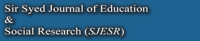 Sir Syed Journal of Education in Social Research (SJESR)